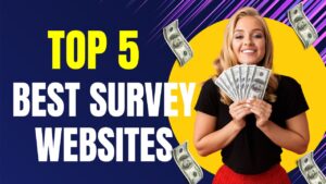Top 5 Best Survey Websites to Earn Money Online in 2025